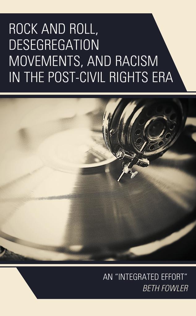 Rock and Roll Desegregation Movements and Racism in the Post-Civil Rights Era