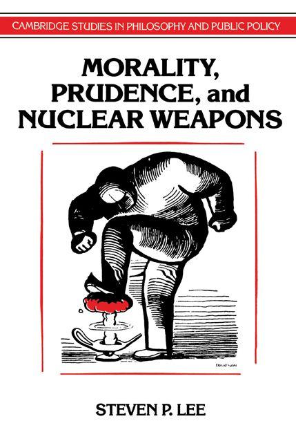 Morality Prudence and Nuclear Weapons
