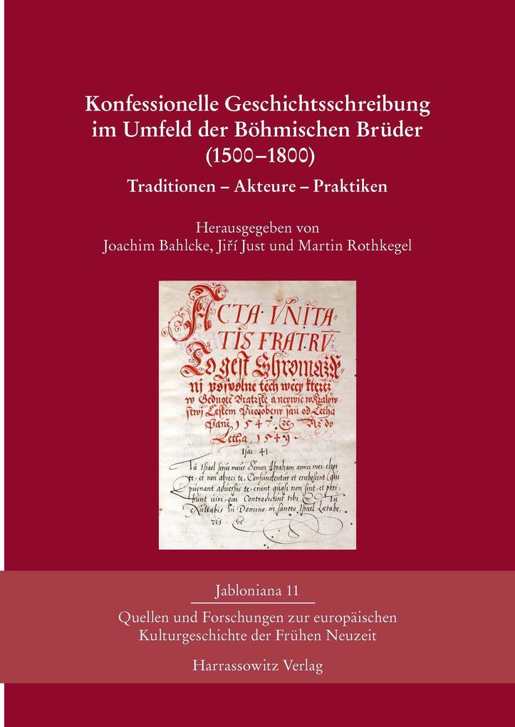 Konfessionelle Geschichtsschreibung im Umfeld der Böhmischen Brüder (1500-1800)