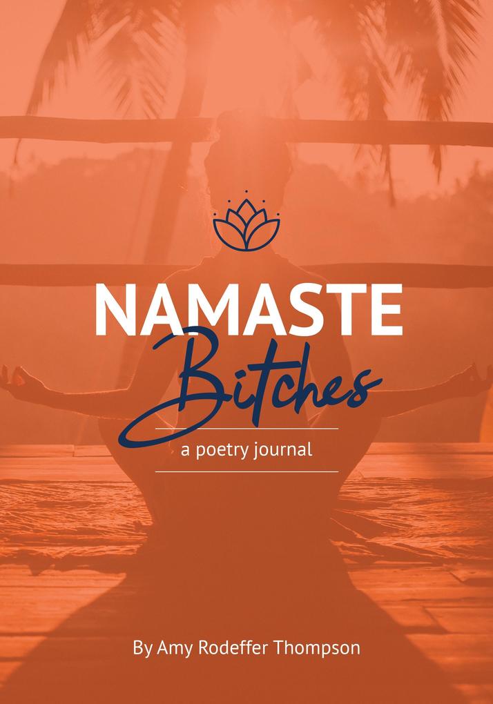 Namaste Bitches A Poetry Journal