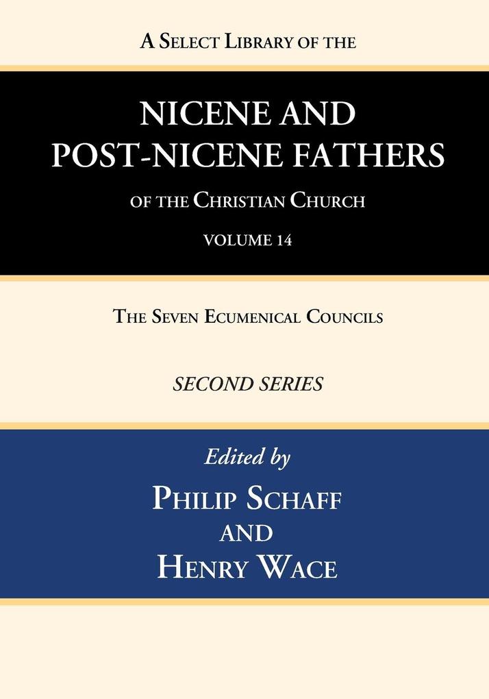 A Select Library of the Nicene and Post-Nicene Fathers of the Christian Church Second Series Volume 14