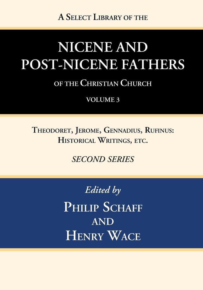 A Select Library of the Nicene and Post-Nicene Fathers of the Christian Church Second Series Volume 3