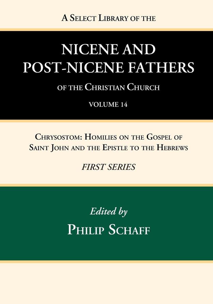 A Select Library of the Nicene and Post-Nicene Fathers of the Christian Church First Series Volume 14