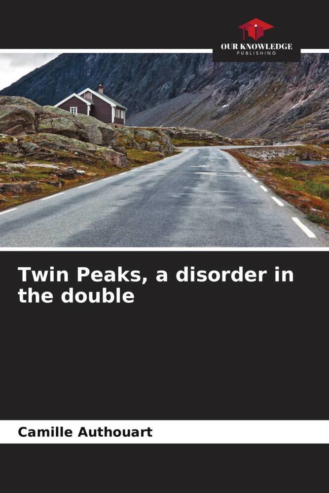 Twin Peaks a disorder in the double