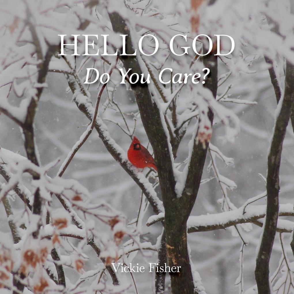 Hello God Do You Care?