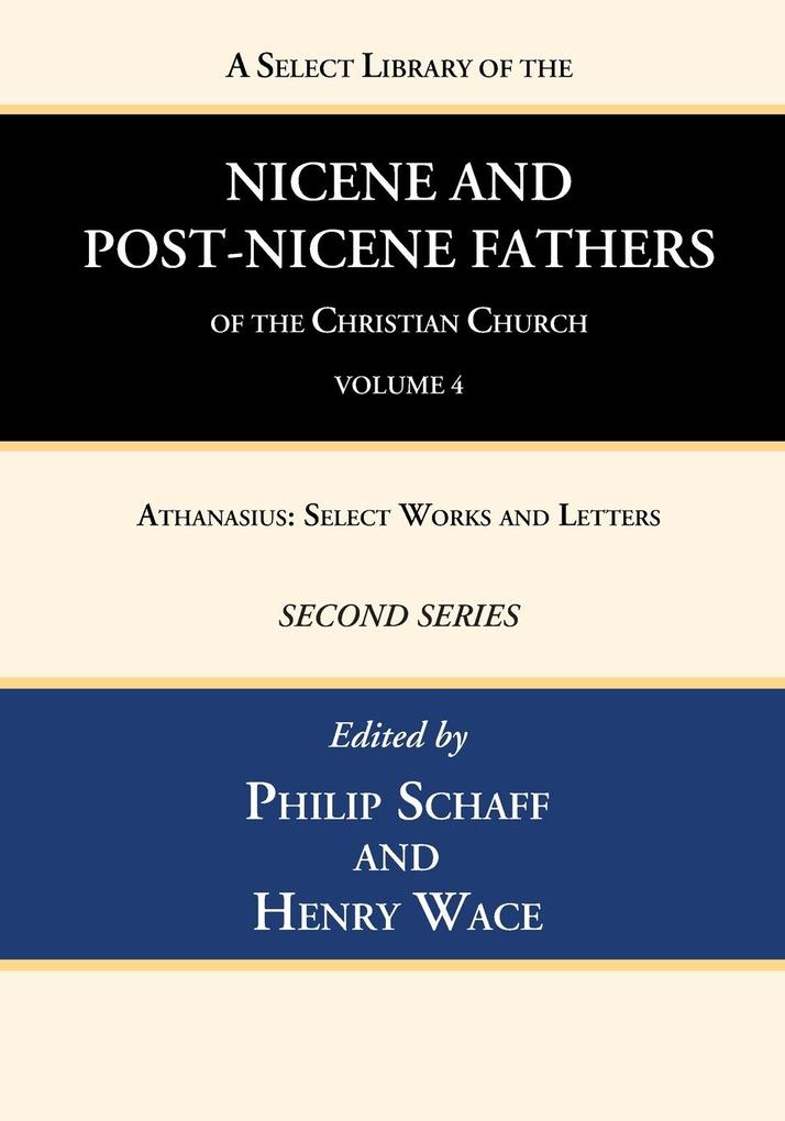A Select Library of the Nicene and Post-Nicene Fathers of the Christian Church Second Series Volume 4
