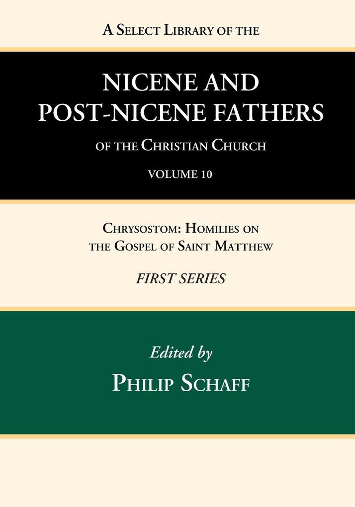 A Select Library of the Nicene and Post-Nicene Fathers of the Christian Church First Series Volume 10