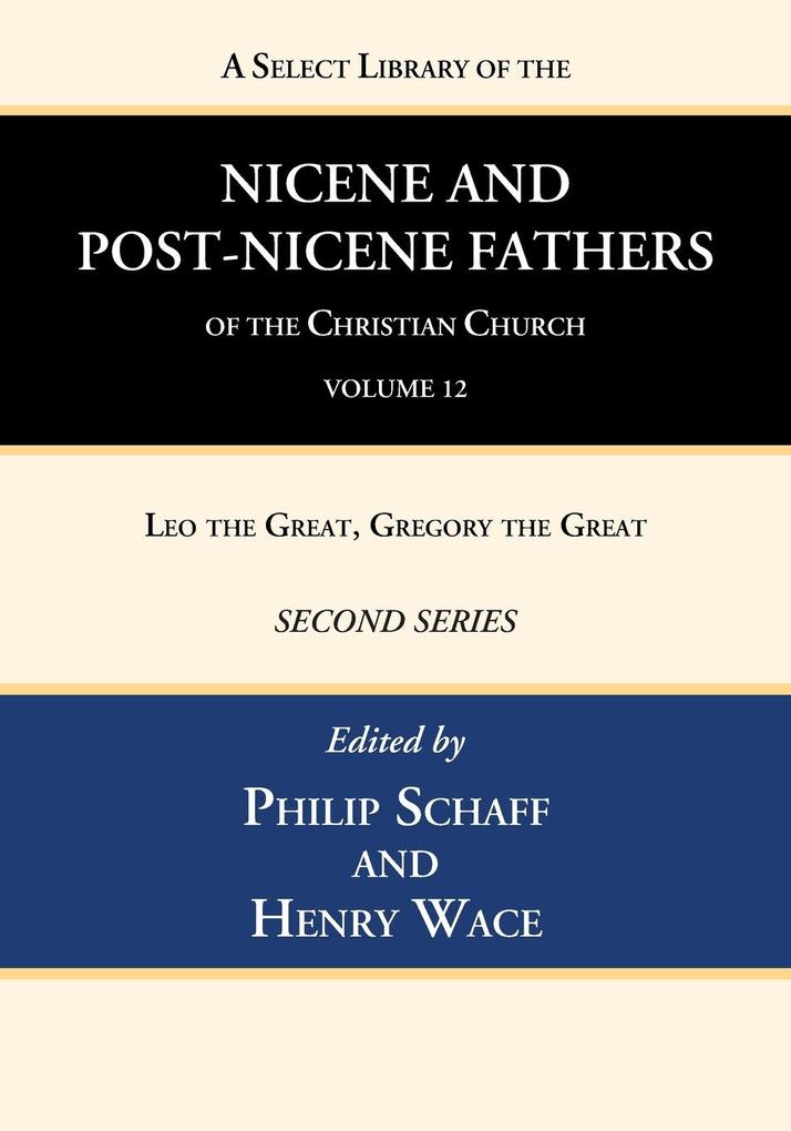A Select Library of the Nicene and Post-Nicene Fathers of the Christian Church Second Series Volume 12