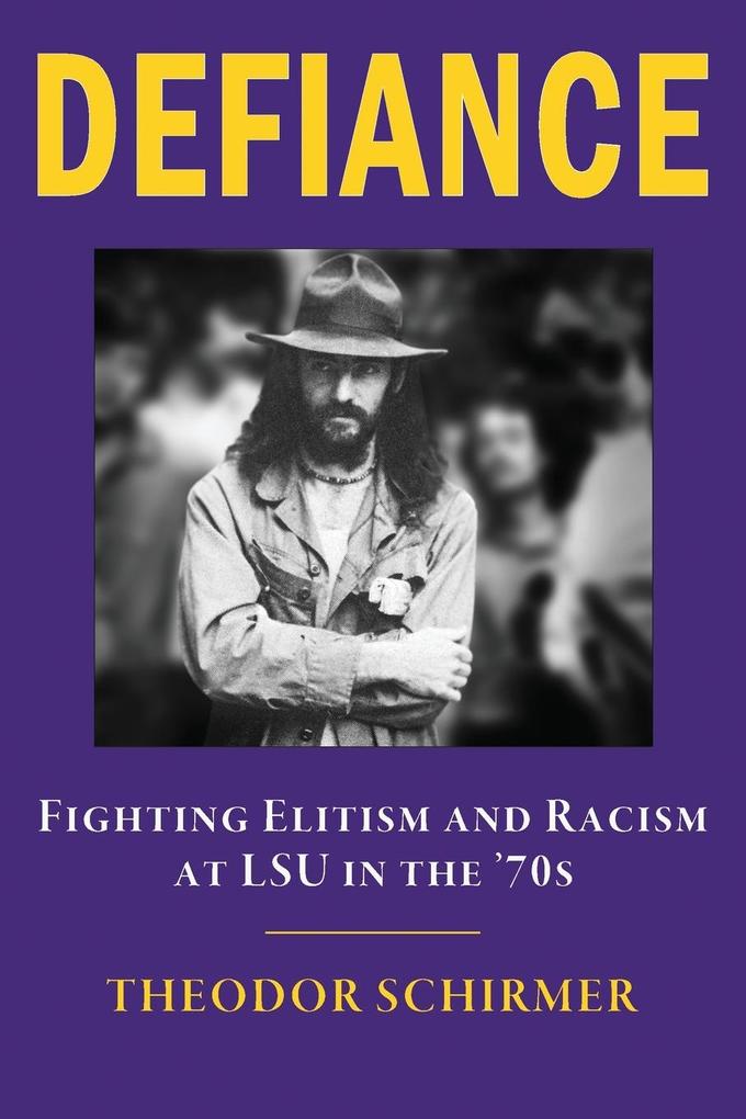 DEFIANCE- Fighting Elitism and Racism at LSU in the ‘70s