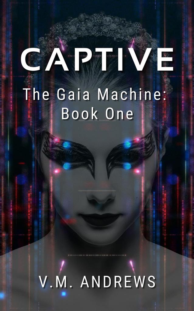 Captive (The Gaia Machine #1)