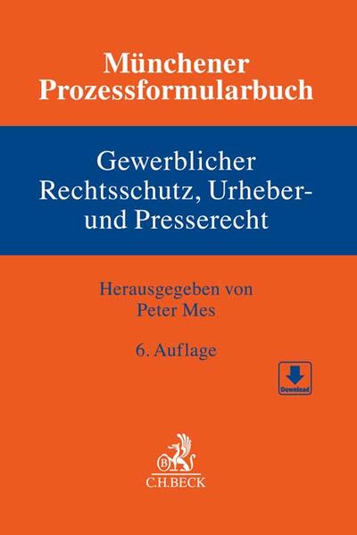 Münchener Prozessformularbuch Bd. 5: Gewerblicher Rechtsschutz Urheber- und Presserecht
