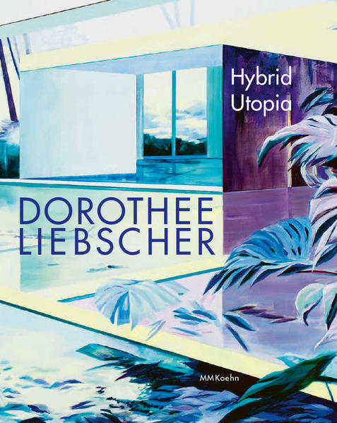 Dorothee Liebscher: Hybrid Utopia