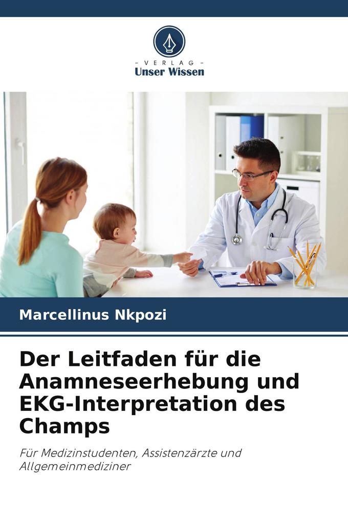Der Leitfaden für die Anamneseerhebung und EKG-Interpretation des Champs