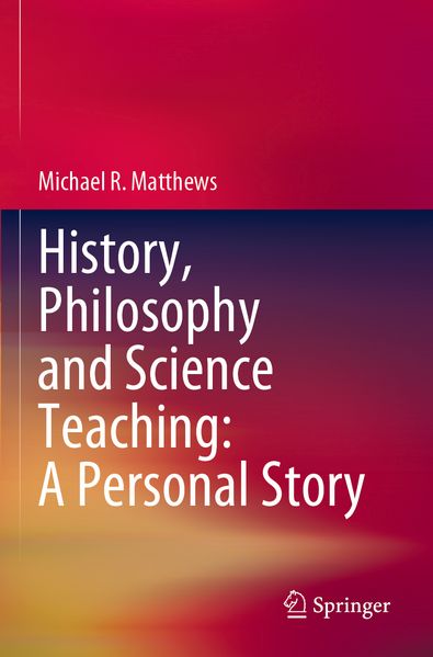 History Philosophy and Science Teaching: A Personal Story
