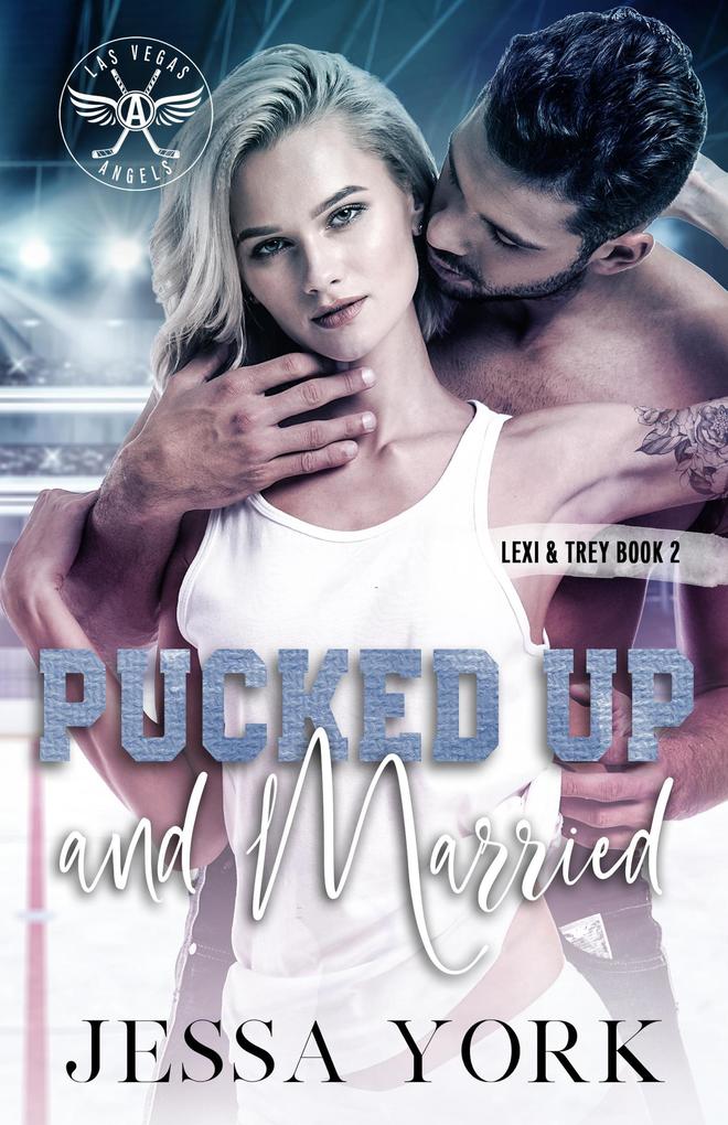 Pucked Up and Married (Las Vegas Angels Duet Series #4)