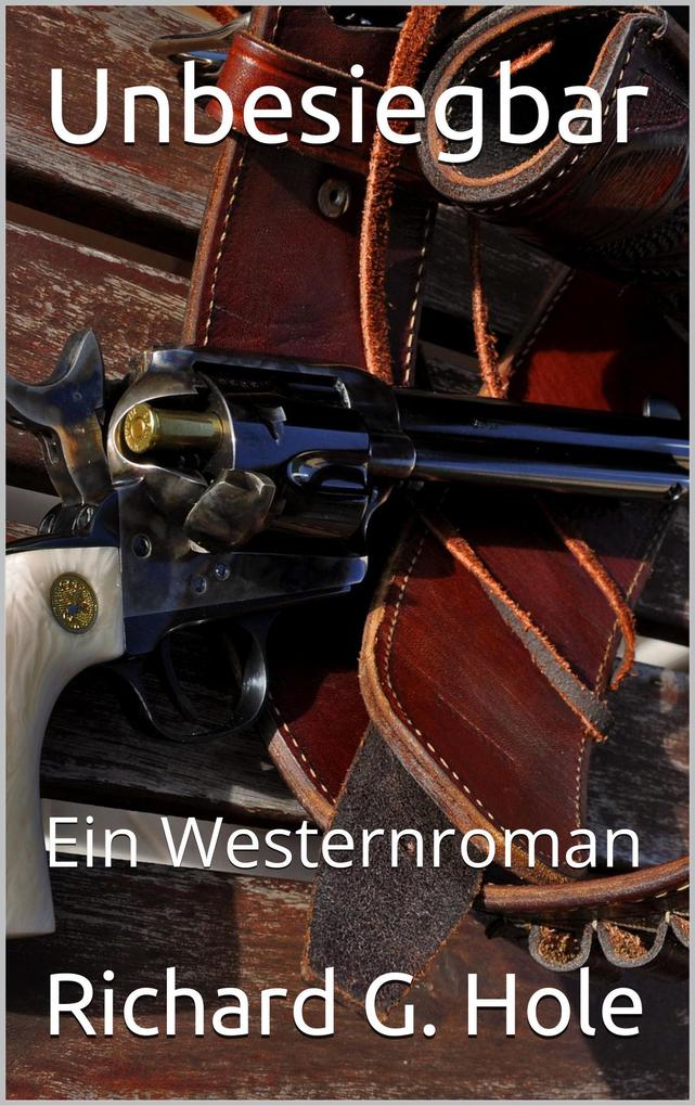 Unbesiegbar: Ein Westernroman (Far West (d) #1)