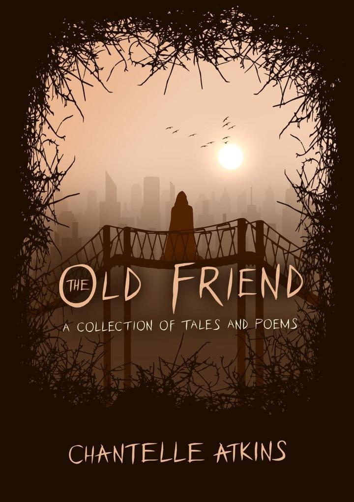 The Old Friend - A Collection of Tales and Poems
