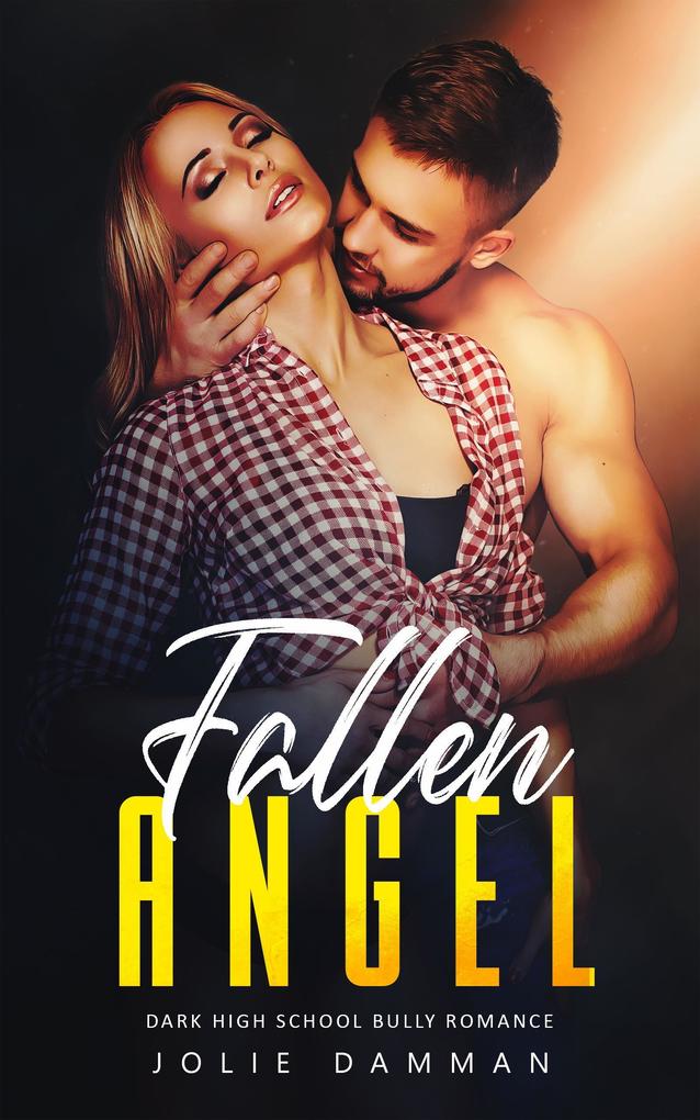 Fallen Angel - Dark High School Bully Romance (Ruthless Bullies #5)