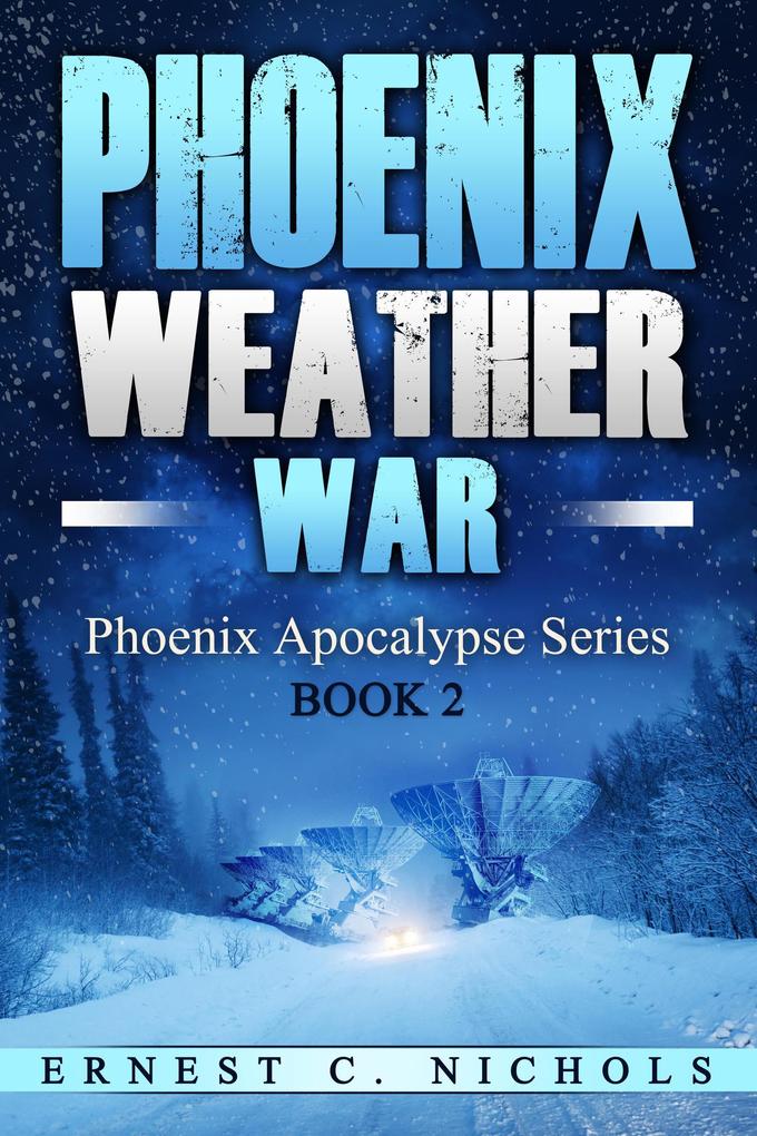 Phoenix Weather War (Phoenix Apocalypse Series #2)