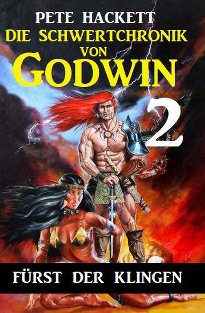 Die Schwertchronik von Godwin 2: Fürst der Klingen