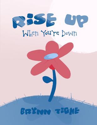 Rise Up When You‘re Down