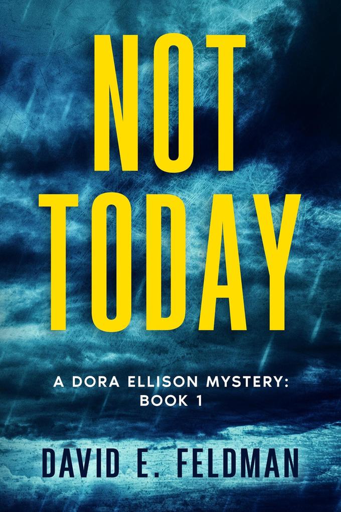 Not Today (Dora Ellison Mystery Series #1)