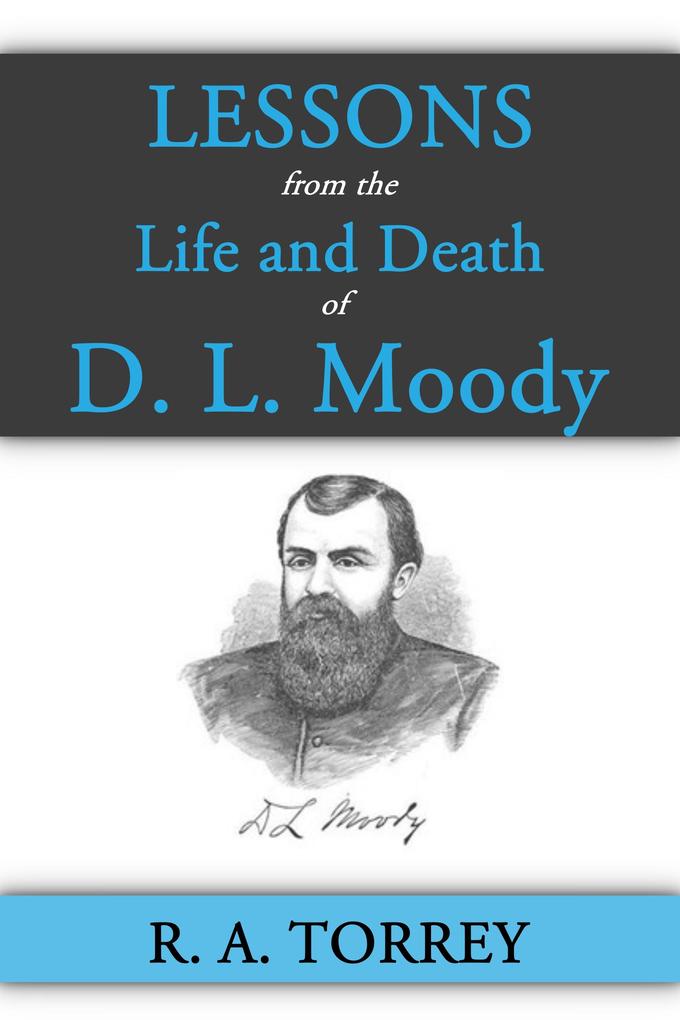 Lessons from the Life and Death of D. L. Moody