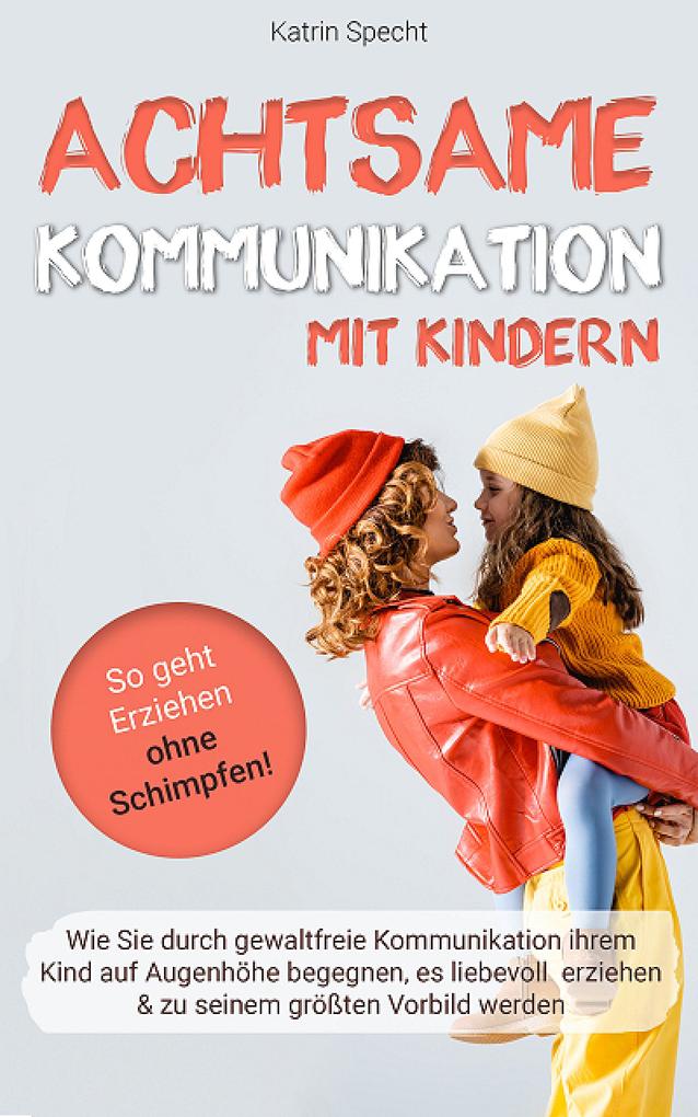 Achtsame Kommunikation mit Kindern