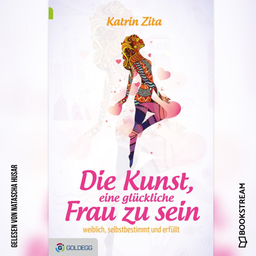 Die Kunst eine glückliche Frau zu sein