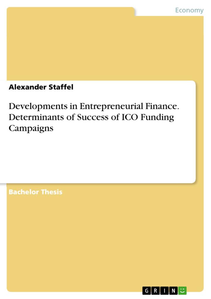 Developments in Entrepreneurial Finance. Determinants of Success of ICO Funding Campaigns