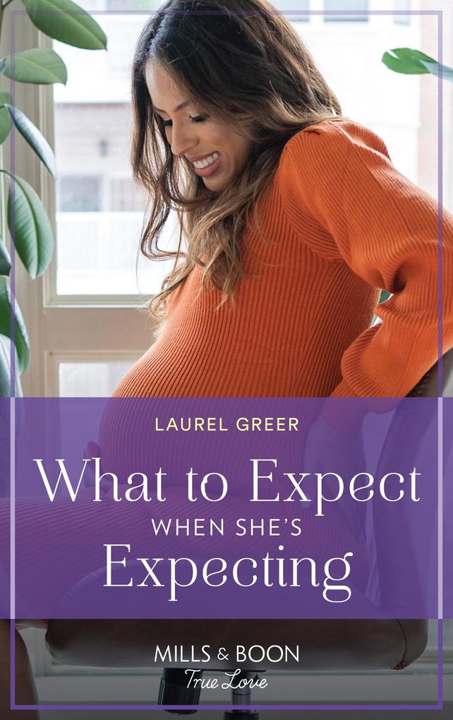 What To Expect When She‘s Expecting (Sutter Creek Montana Book 8) (Mills & Boon True Love)
