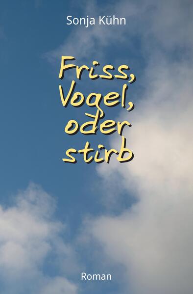 Friss Vogel oder stirb