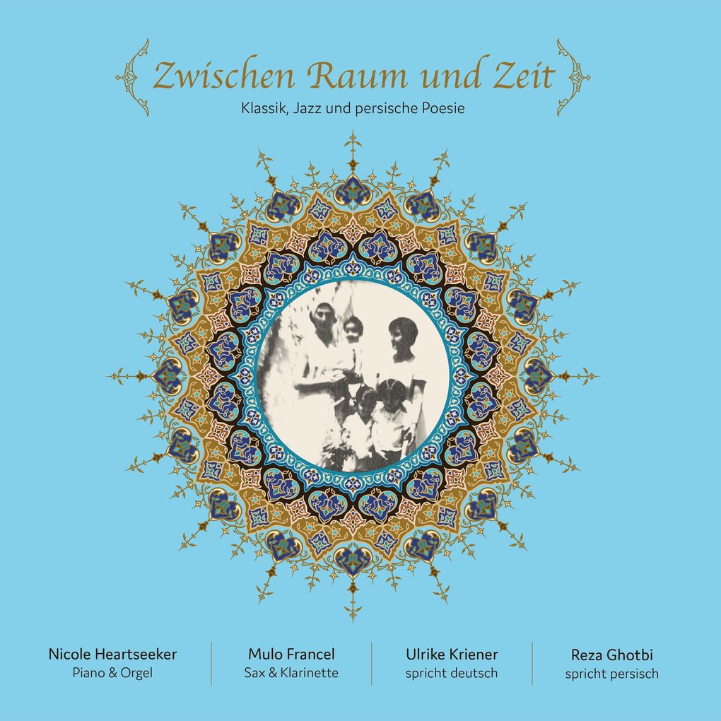 Zwischen Raum und Zeit (Klassik Jazz und persische Poesie)