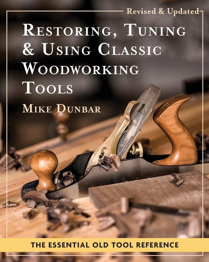 Restoring Tuning & Using Classic Woodworking Tools