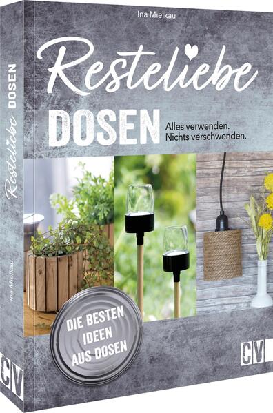 Image of Resteliebe Dosen - Alles verwenden. Nichts verschwenden.