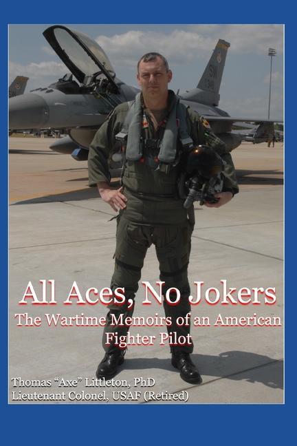 All Aces No Jokers: The Wartime Memoirs of an American Fighter Pilot