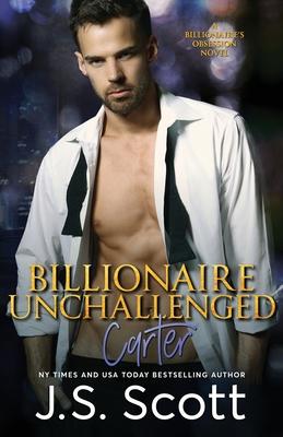 Billionaire Unchallenged: The Billionaire‘s Obsession Carter