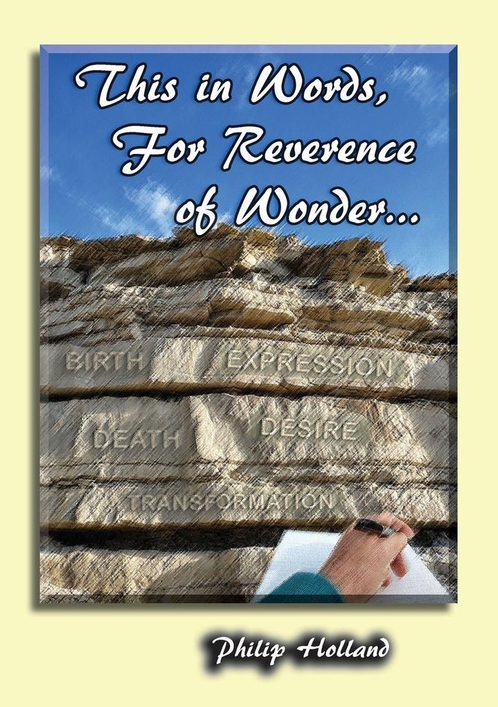 This in Words For Reverence of Wonder...