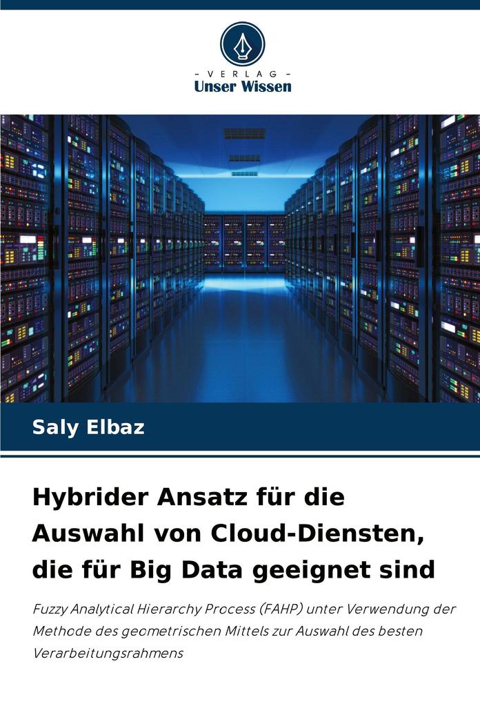 Hybrider Ansatz für die Auswahl von Cloud-Diensten die für Big Data geeignet sind