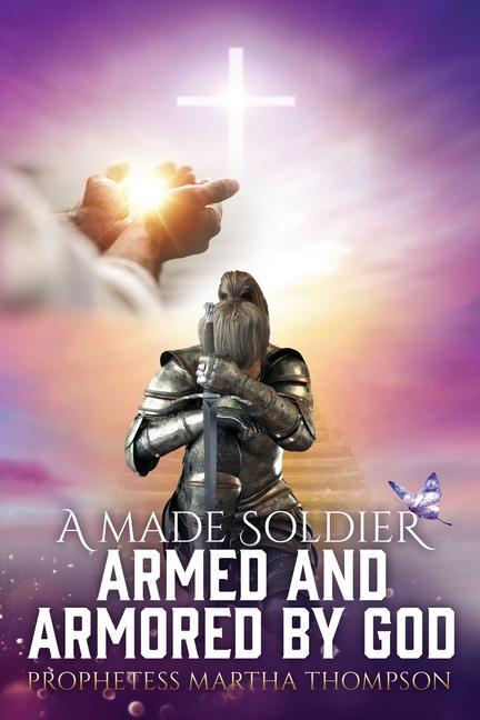 A Made Soldier Armed and Armored by God