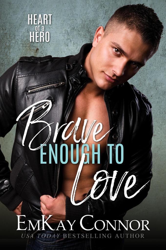 Brave Enough to Love (Heart of a Hero)