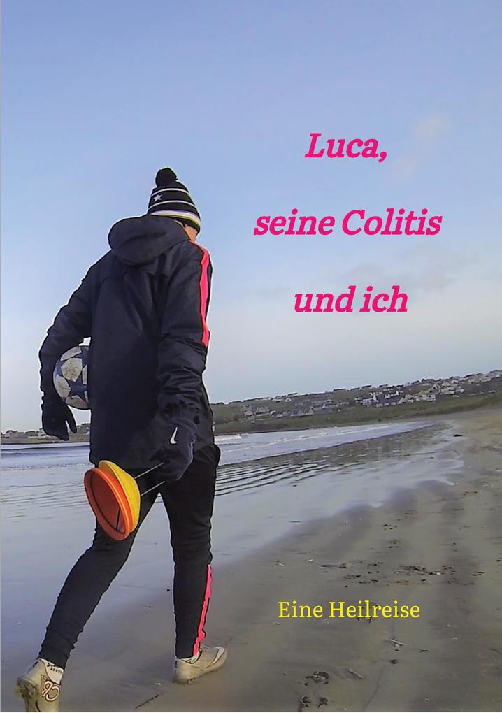 Luca seine Colitis und ich