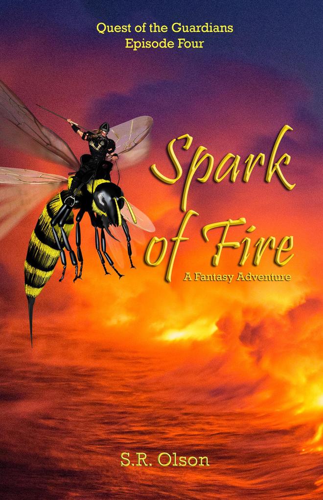 Spark of Fire: A Fantasy Adventure (Quest of the Guardians #4)