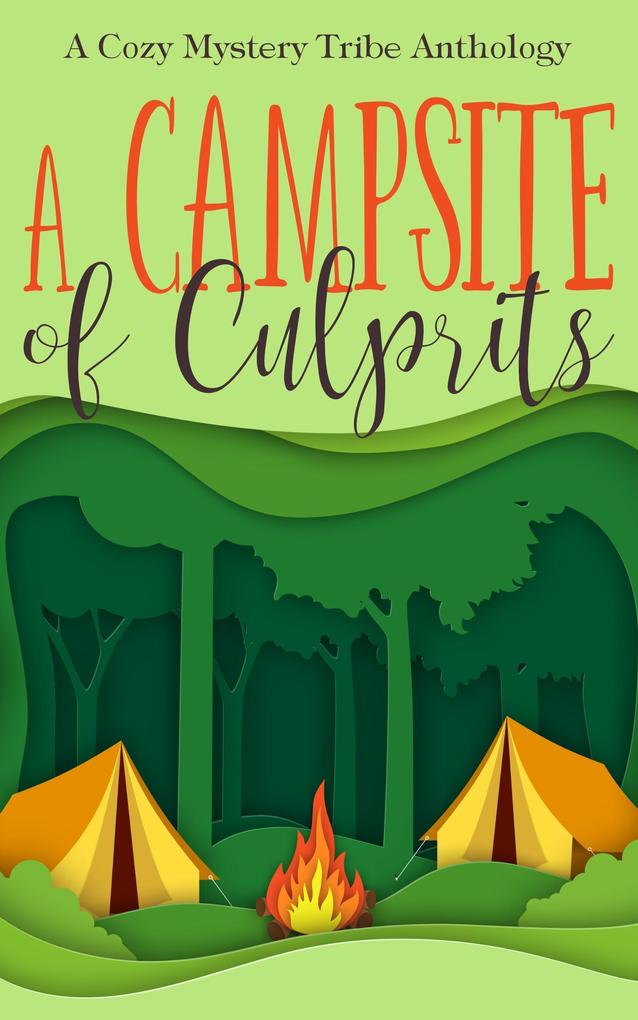 A Campsite of Culprits (A Cozy Mystery Tribe Anthology #3)