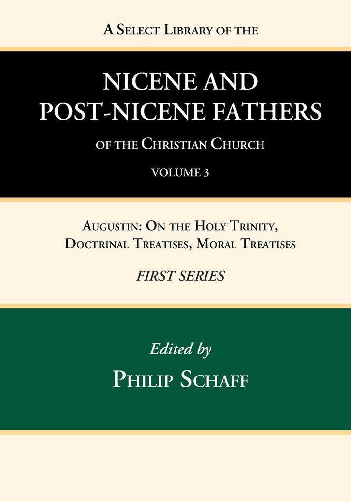 A Select Library of the Nicene and Post-Nicene Fathers of the Christian Church First Series Volume 3