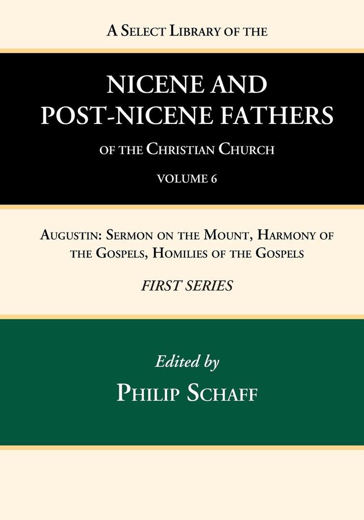 A Select Library of the Nicene and Post-Nicene Fathers of the Christian Church First Series Volume 6