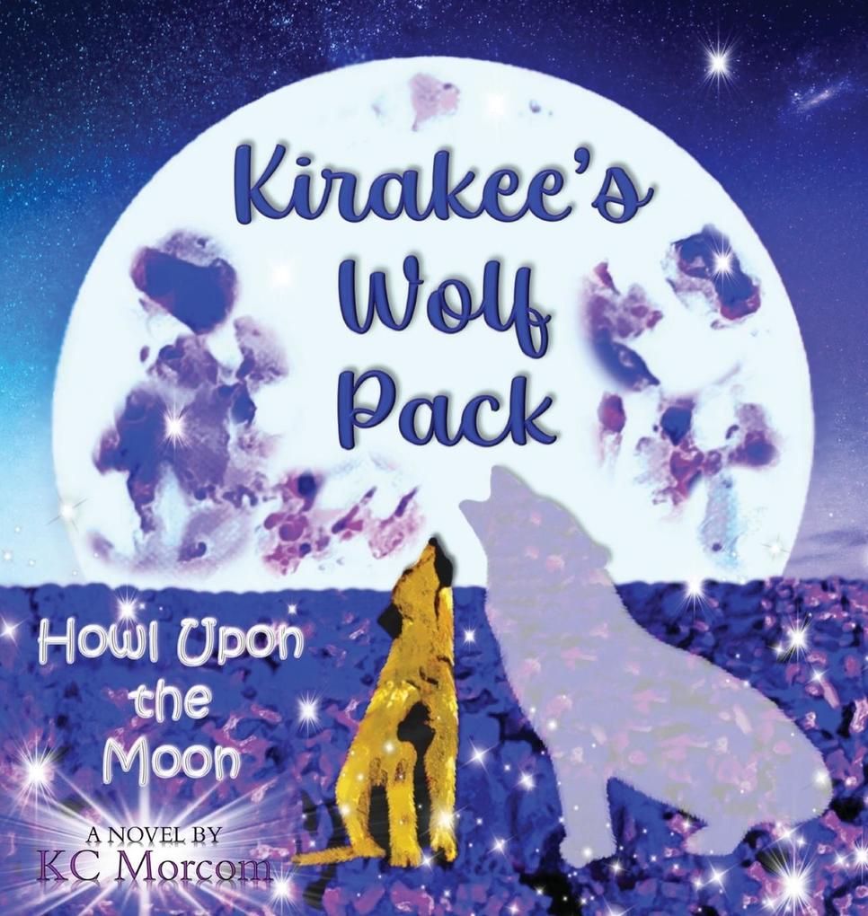 Kirakee‘s Wolf Pack; Howl Upon the Moon