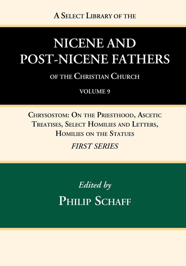 A Select Library of the Nicene and Post-Nicene Fathers of the Christian Church First Series Volume 9