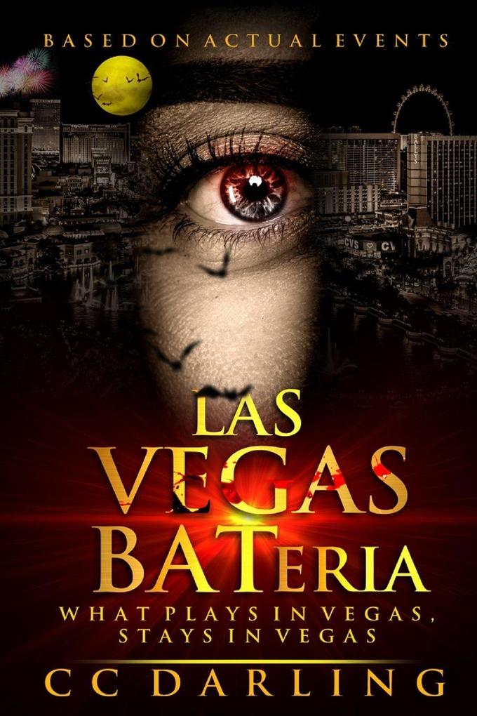 LAS VEGAS BATeria 'What Plays in Vegas Stays in Vegas!' (Based on Actual Events)