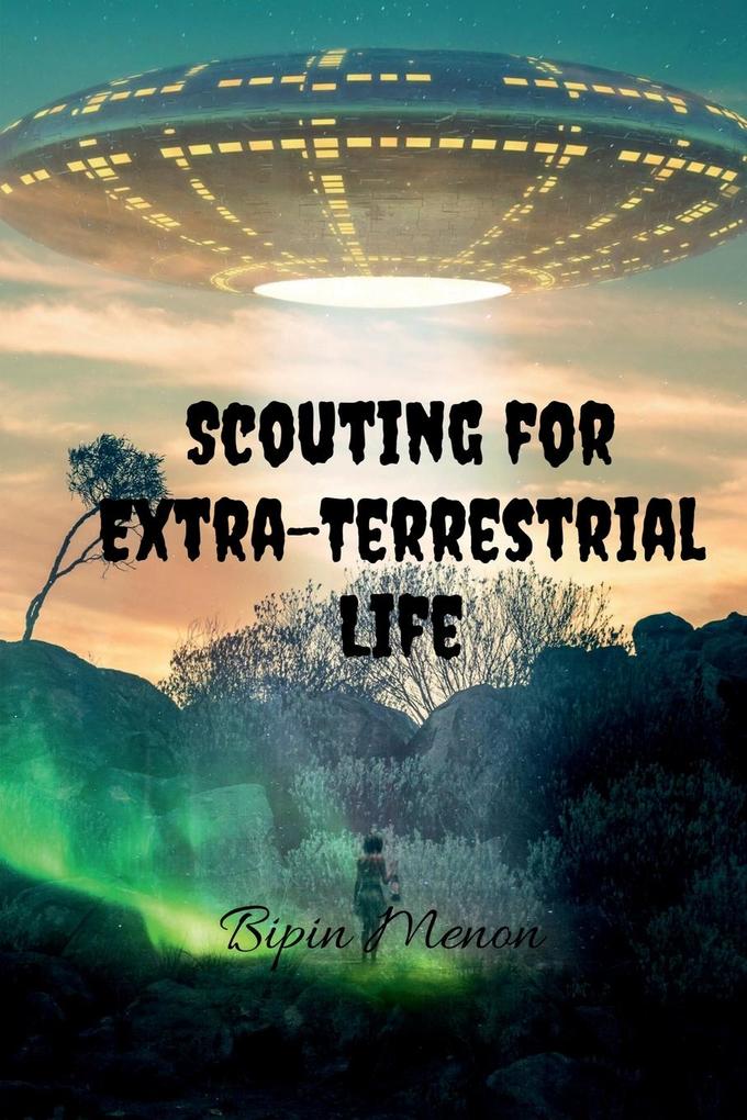 Scouting for Extra-Terrestrial Life